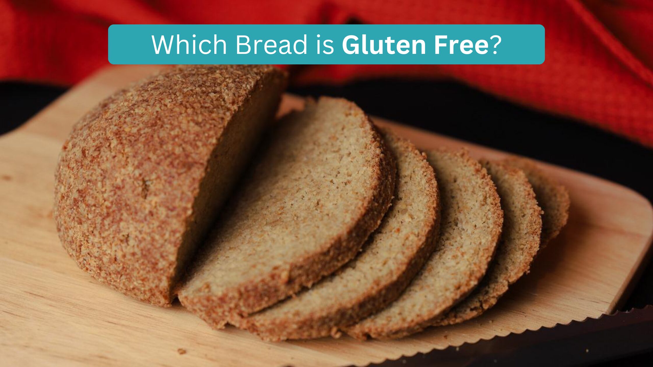 Which Bread is Gluten Free?