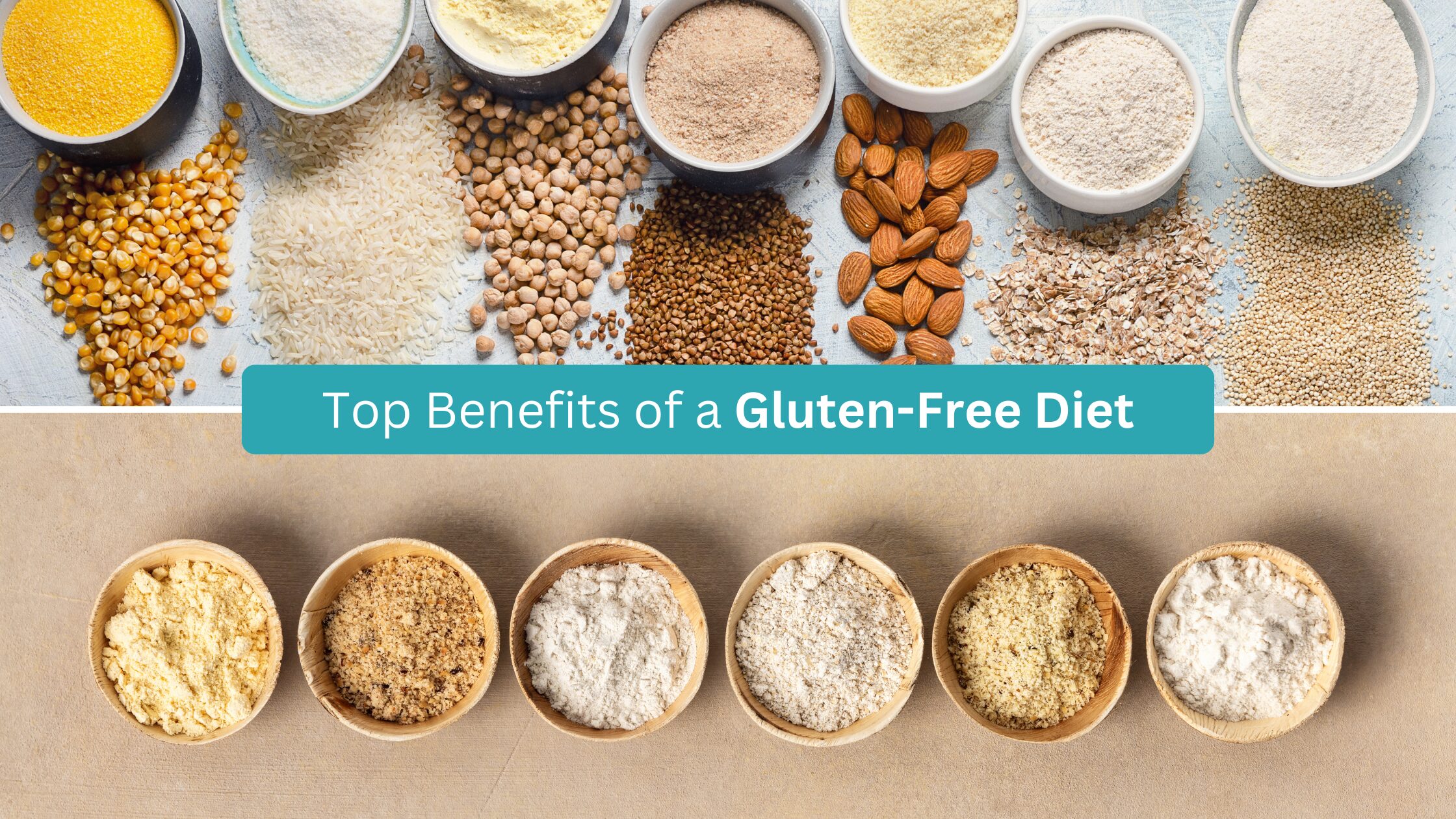 Top Benefits of a Gluten-Free Diet. How It Can Improve Your Health?